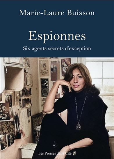 Espionnes : six agents secrets audacieuses - MARIE-LAURE BUISSON