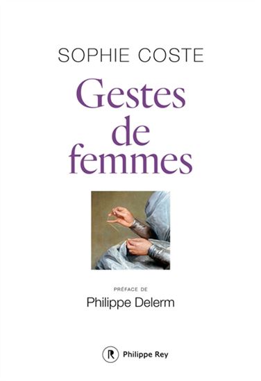 Gestes de femmes - SOPHIE COSTE