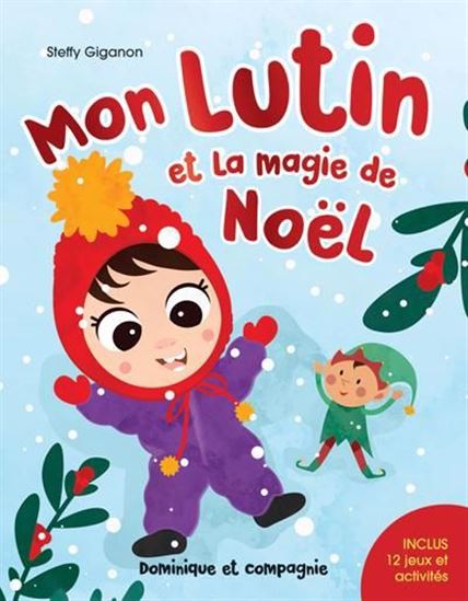Mon lutin et la magie de noël - STEFFY GIGANON