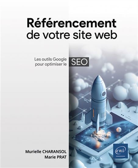 Référencement de votre site sur web : Intelligence artificielle et outils Google pour optimiser le SEO - MURIELLE CHARANSOL - MARIE PRAT