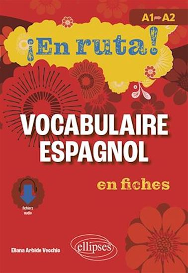 En ruta ! : vocabulaire espagnol en fiches : A1-A2 - ELIANA ARBIDE VECCHIO