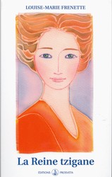 La Reine tzigane - LOUISE-MARIE FRENETTE