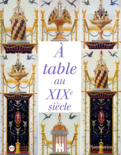 À table au XIXe siècle - COLLECTIF