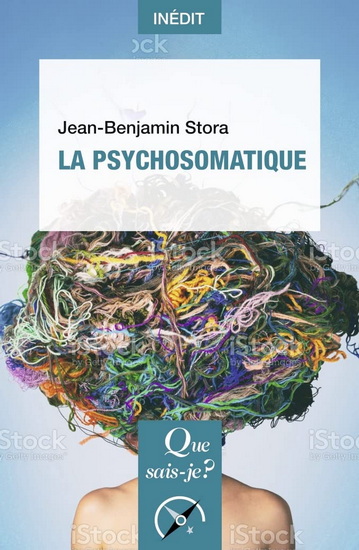 La Psychosomatique N. éd. - JEAN BENJAMIN STORA