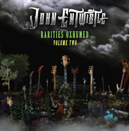 Rarities Oxhumed Volume Two - JOHN ENTWISTLE