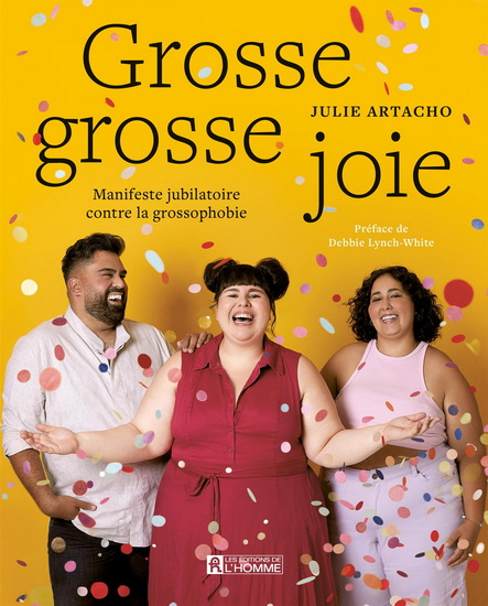 Grosse grosse joie : Manifeste jubilatoire contre la grossophobie - JULIE ARTACHO
