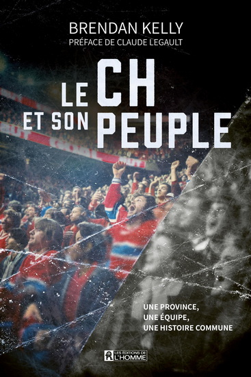 Le CH et son peuple : une province, une équipe, une histoire commune - BRENDAN KELLY