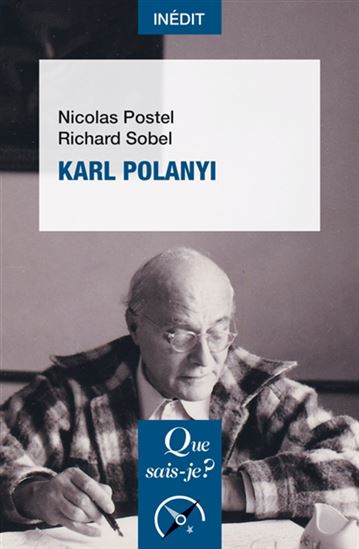 Karl Polanyi - NICOLAS POSTEL - RICHARD SOBEL