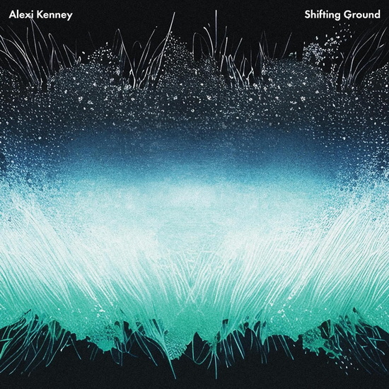 Shifting Ground - ALEXI KENNEY