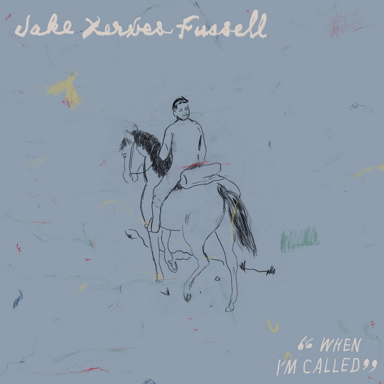 When I'M Called - JAKE XERXES FUSSELL