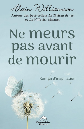 Ne meurs pas avant de mourir - ALAIN WILLIAMSON