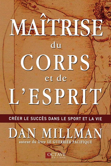 Maîtrise du corps et de l'esprit : Créer le succès dans le sport et la vie - DAN MILLMAN
