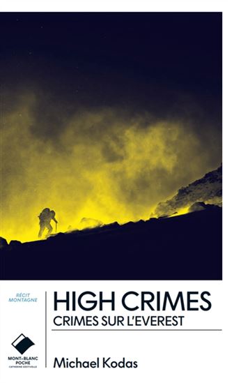 High crimes : crimes sur l&#39;Everest - MICHAEL KODAS