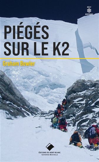 Piégés sur le K2 - GRAHAM BOWLEY