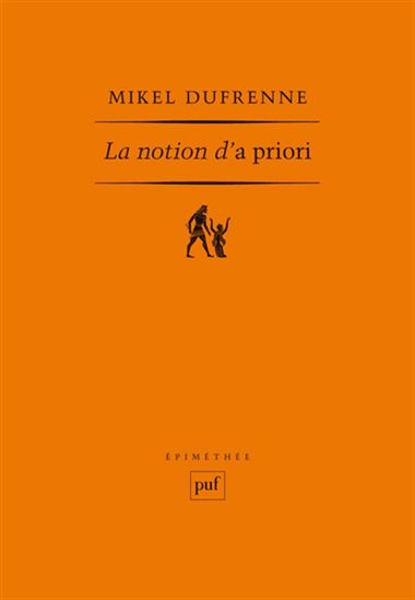 La Notion d&#39;a priori N. éd. - MIKEL DUFRENNE