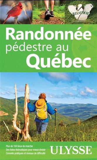 Randonnée pédestre au Québec 10e éd. - YVES SÉGUIN