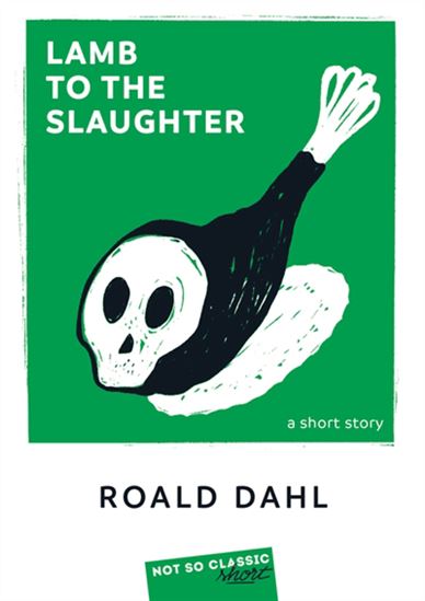 Lamb to the slaughter - ROALD DAHL
