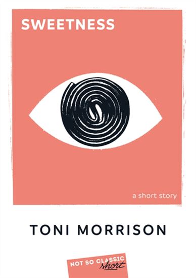 Sweetness - TONI MORRISON