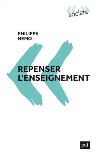 Repenser l&#39;enseignement - PHILIPPE NEMO