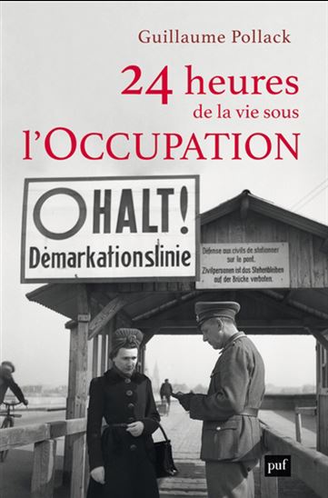 24 heures de la vie sous l&#39;Occupation - GUILLAUME POLLACK