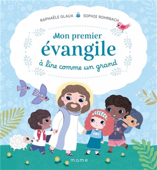 Mon premier évangile à lire comme un grand - RAPHAËLE GLAUX - SOPHIE ROHRBACH