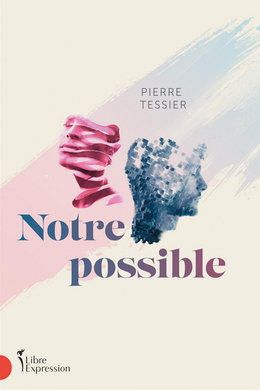 Notre possible - PIERRE TESSIER