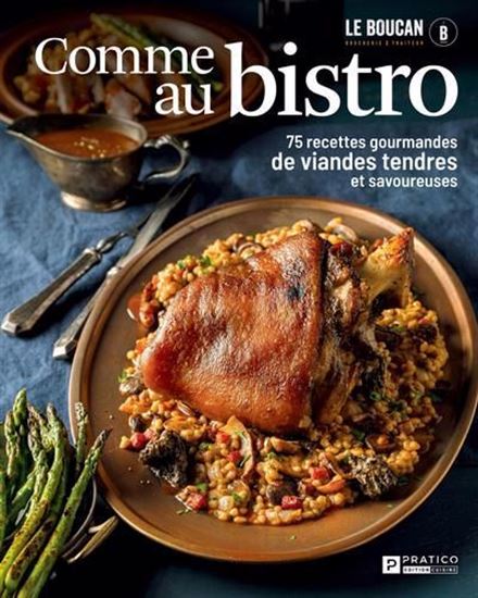 Comme au bistro : 75 recettes gourmandes de viandes tendres et savoureuses - SIMON GIGUÈRE & AL