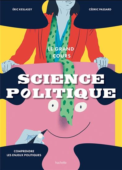 Grand cours science politique : comprendre les enjeux politiques - ÉRIC KESLASSY & AL