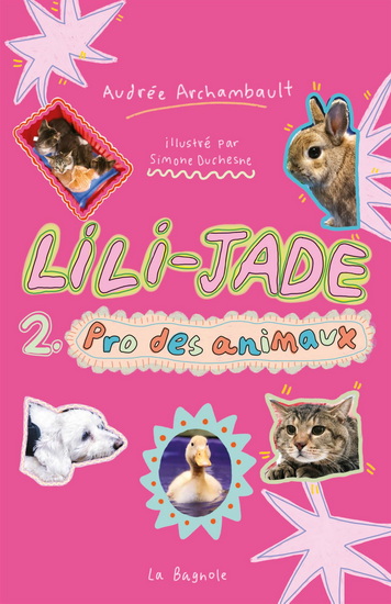 Lili-Jade pro des animaux #02 - AUDRÉE ARCHAMBAULT - SIMONE DUCHESNE