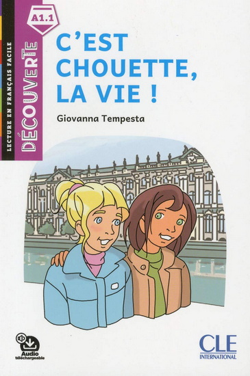 C&#39;est chouette, la vie ! : Dévouverte. A1.1 N. éd. - GIOVANNA TEMPESTA