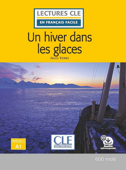 Un hiver dans les glaces : Niveau 1, A1 - JULES VERNE
