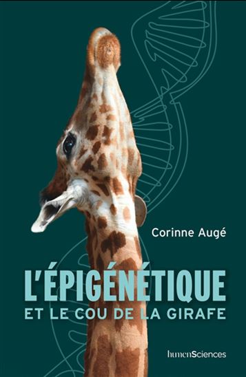 L&#39;Épigénétique et le cou de la girafe - CORINNE AUGÉ