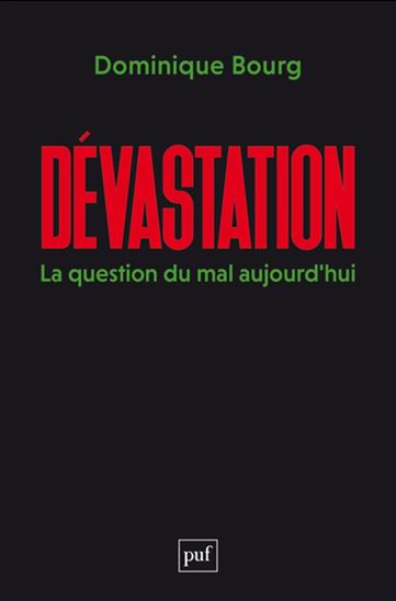 Dévastation : la question du mal aujourd&#39;hui - DOMINIQUE BOURG