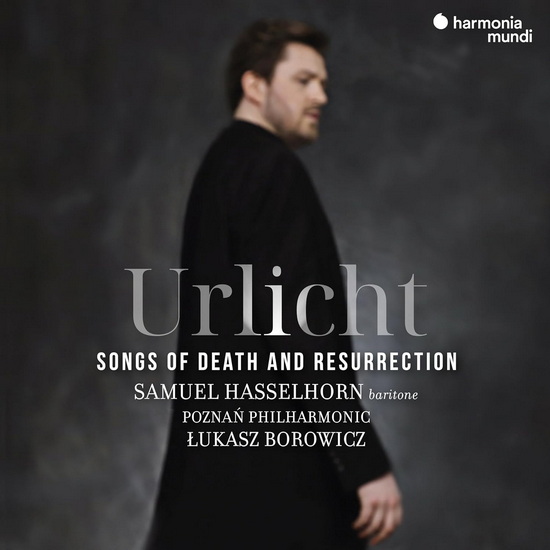 Urlicht: Songs Of Death And Resurrection - SAMUEL HASSELHORN