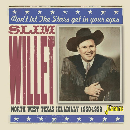 Don’t Let The Stars Get In Your Eyes - North West Texas Hillbilly 1950-59 - SLIM WILLET