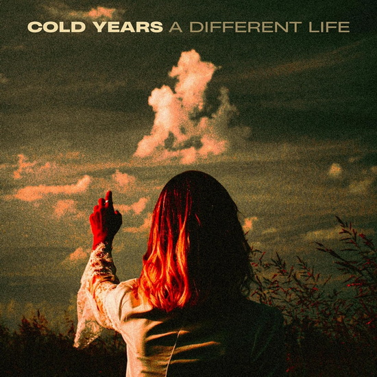 Different Life, A - COLD YEARS
