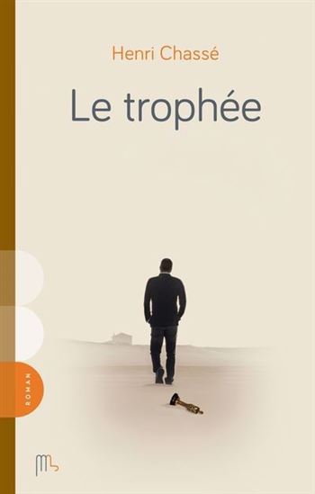 Le Trophée - HENRI CHASSÉ