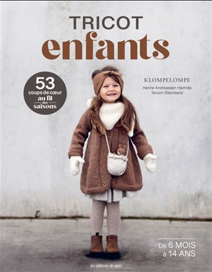 Tricot enfants : 53 coups de coeur au fil des saisons : de 6 mois à 14 ans - HANNE ANDREASSEN HJELMAS - TORUNN STEINSLAND