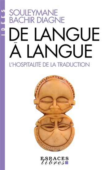De langue à langue : l&#39;hospitalité de la traduction - SOULEYMANE BACHIR DIAGNE