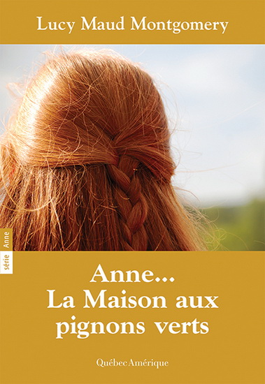 Anne, la maison aux pignons verts T.01 - LUCY MAUD MONTGOMERY