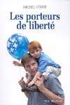 Les Porteurs de liberté - MICHEL VENNE