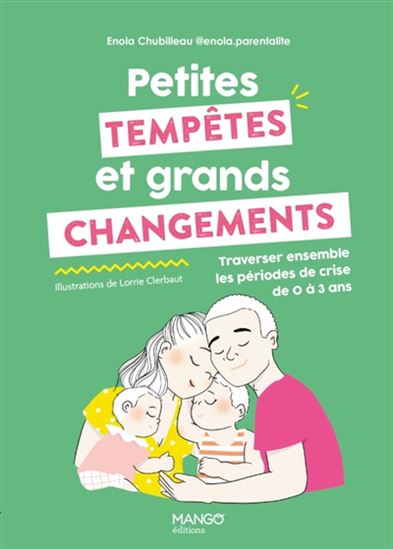 Petites tempêtes et grands changements : traverser ensemble les périodes de crise de 0 à 3 ans - ENOLA CHUBILLEAU - LORRIE CLERBAUT
