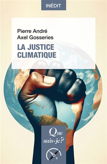 La Justice climatique - PIERRE ANDRÉ - AXEL GOSSERIES
