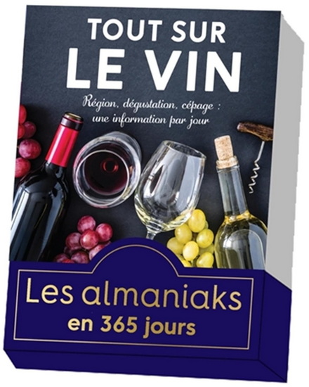 Tout sur le vin : région, dégustation, cépage : une information par jour - COLLECTIF