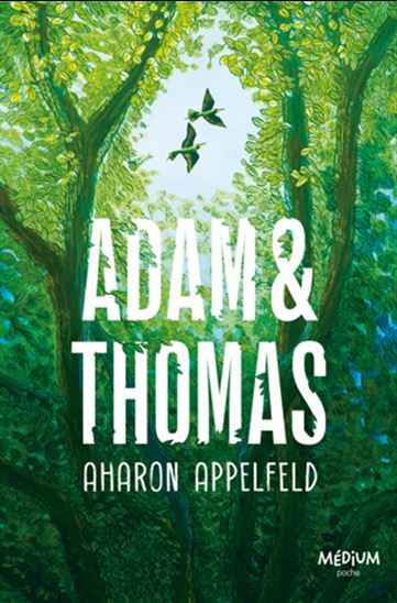 Adam et Thomas - AHARON APPELFELD
