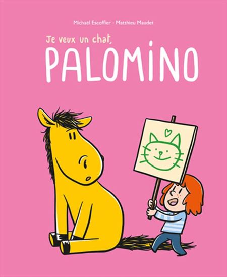 Je veux un chat, Palomino - MICHAËL ESCOFFIER - MATTHIEU MAUDET