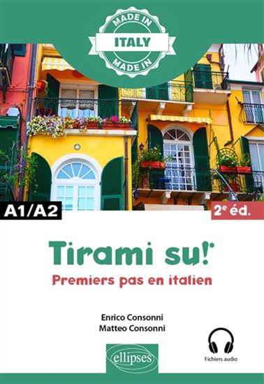 Tirami su ! : premiers pas en italien : A1-A2 2e éd. - ENRICO CONSONNI - MATTEO