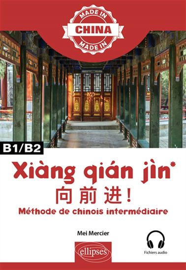 Dà yuè jin : méthode de chinois intermédiaire : B1-B2 - MEI MERCIER