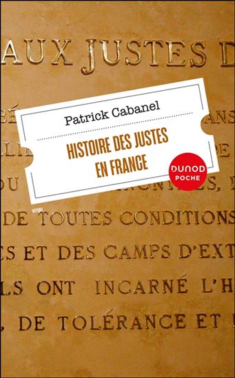 Histoire des Justes en France - PATRICK CABANEL