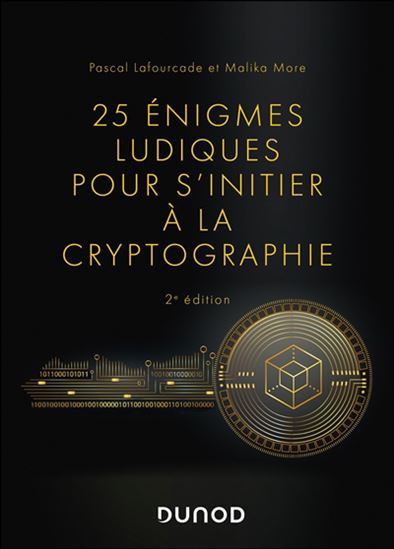 25 énigmes ludiques pour s&#39;initier à la cryptographie 2e éd. - PASCAL LAFOURCADE - MALIKA MORE